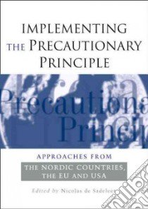 Implementing the Precautionary Principle libro in lingua di de Sadeleer Nicolas (EDT)
