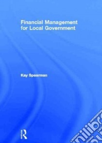 Financial Management for Local Government libro in lingua di Spearman Kay