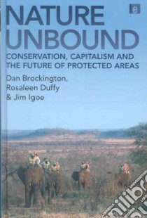 Nature Unbound libro in lingua di Brockington Dan, Duffy Rosaleen, Igoe Jim