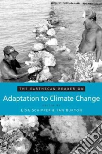 The Earthscan Reader on Adaptation to Climate Change libro in lingua di Schipper E. Lisa F. (EDT), Burton Ian (EDT)
