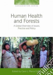 Human Health and Forests libro in lingua di Colfer Carol J. Pierce (EDT)