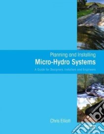 Planning and Installing Micro Hydro Systems libro in lingua di Harper Gavin D. J.