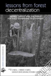 Lessons from Forest Decentralization libro in lingua di Colfer Carol J. Pierce (EDT), Capistrano Doris (EDT), Dahal Ganga Ram (EDT), Moeliono Moira (EDT)