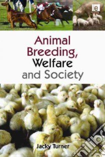 Animal Breeding, Welfare and Society libro in lingua di Turner Jacky