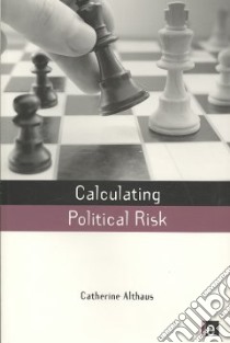 Calculating Political Risk libro in lingua di Althaus Catherine