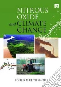 Nitrous Oxide and Climate Change libro in lingua di Smith Keith (EDT)