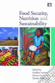 Food Security, Nutrition and Sustainability libro in lingua di Lawrence Geoffrey (EDT), Lyons Kristen (EDT), Wallington Tabatha (EDT)