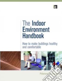 The Indoor Environment Handbook libro in lingua di Bluyssen Philomena M.