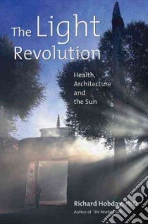 The Light Revolution libro in lingua di Hobday Richard Ph.D.