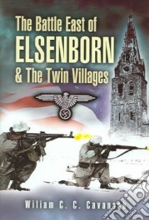 Battle East of Elsenborn libro in lingua di Will  Cavanagh