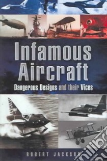 Infamous Aircraft libro in lingua di Jackson Robert