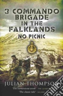 3 Commando Brigade in the Falkland No Picnic libro in lingua di Thompson Julian