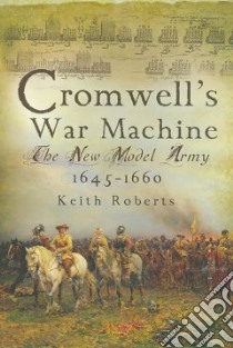 Cromwell's War Machine libro in lingua di Roberts Keith