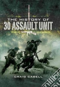 The History of 30 Assault Unit libro in lingua di Cabell Craig