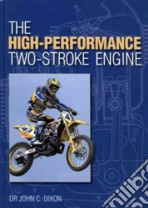 High-performance Two-stroke Engine libro in lingua di John  Dixon