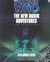 Doctor Who: The New Audio Adventures - The Inside Story libro in lingua di Benjamin Cook