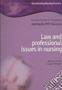 Law, Ethics and Professional Issues in Nursing libro in lingua di Richard Griffith