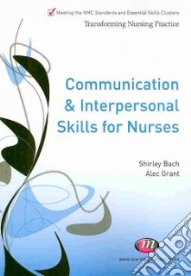 Communication and Interpersonal Skills for Nurses libro in lingua di Shirley Bach