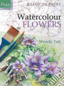 Watercolour Flowers libro in lingua di Tait Wendy