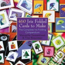 460 Iris Folded Cards to Make libro in lingua di Gassenbeek Maruscha, Beauveser Tine
