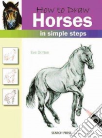 How to Draw Horses libro in lingua di Dutton Eva