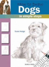 How to Draw Dogs in Simple Steps libro in lingua di Hodge Susie