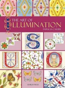 The Art of Illumination libro in lingua di Carter Patricia