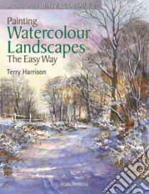 Painting Watercolour Landscapes the Easy Way libro in lingua di Harrison Terry