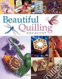 Beautiful Quilling Step-by-Step libro in lingua di Wilson Janet, Jenkins Jane, Crane Diane Boden, Cardinal Judy