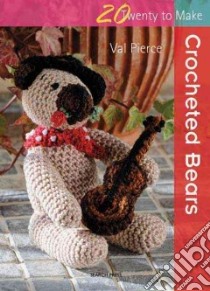 Crocheted Bears libro in lingua di Pierce Val