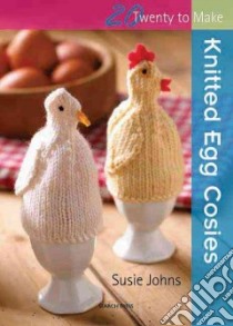 Knitted Egg Cosies libro in lingua di Johns Susie