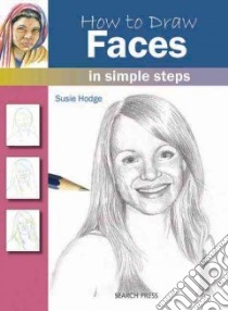 How to Draw Faces in Simple Steps libro in lingua di Hodge Susie