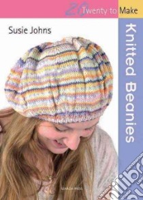 Knitted Beanies libro in lingua di Johns Susie