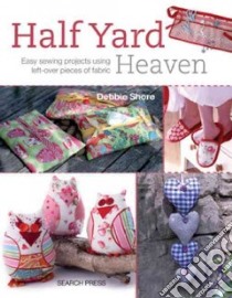 Half Yard Heaven libro in lingua di Shore Debbie