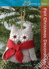 Felt Christmas Decorations libro in lingua di Lapierre Corrine