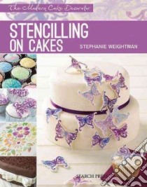 Stencilling on Cakes libro in lingua di Weightman Stephanie