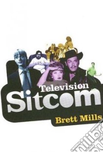 Television Sitcom libro in lingua di Mills Brett