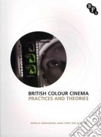 British Colour Cinema Companion libro in lingua di Brown Simon (EDT), Street Sarah (EDT), Watkins Liz (EDT)