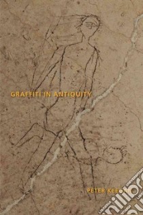 Graffiti in Antiquity libro in lingua di Keegan Peter