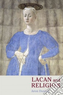 Lacan and Religion libro in lingua di Dunlap Aron