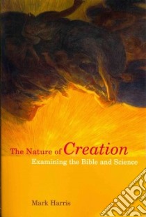 The Nature of Creation libro in lingua di Harris Mark