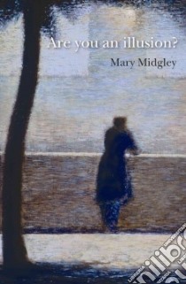 Are You an Illusion? libro in lingua di Midgley Mary