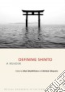 Defining Shinto libro in lingua di Macwilliams Mark (EDT), Okuyama Michiaki (EDT)