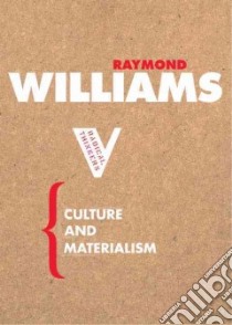 Culture and Materialism libro in lingua di Williams Raymond