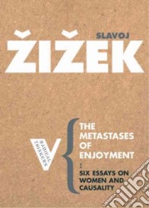 The Metastases of Enjoyment libro in lingua di Zizek Slavoj