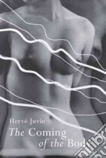 Coming of the Body libro in lingua di Herve Juvin