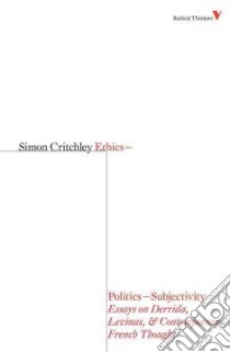 Ethics-politics-subjectivity libro in lingua di Critchley Simon