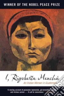 I, Rigoberta Menchu libro in lingua di Menchu Rigoberta, Grandin Greg (INT)