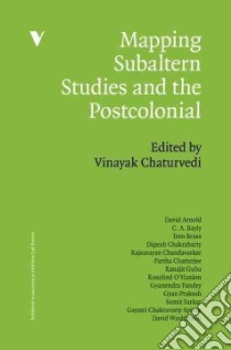 Mapping Subaltern Studies and the Postcolonial libro in lingua di Vinayak Chaturvedi