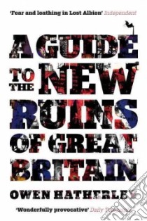 A Guide to the New Ruins of Great Britain libro in lingua di Hatherley Owen